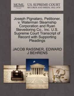 Joseph Pignataro, Petitioner, V. Waterman Steamship Corporation and Ryan Stevedoring Co., Inc. U.S. Supreme Court Transcript of Record with Supporting Pleadings