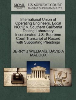International Union of Operating Engineers, Local No.12 V. Southern California Testing Laboratory Incorporated U.S. Supreme Court Transcript of Record with Supporting Pleadings