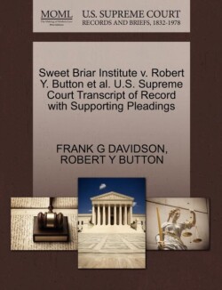 Sweet Briar Institute V. Robert Y. Button et al. U.S. Supreme Court Transcript of Record with Supporting Pleadings