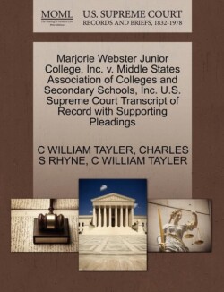 Marjorie Webster Junior College, Inc. V. Middle States Association of Colleges and Secondary Schools, Inc. U.S. Supreme Court Transcript of Record with Supporting Pleadings