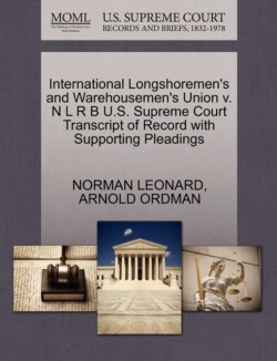 International Longshoremen's and Warehousemen's Union V. N L R B U.S. Supreme Court Transcript of Record with Supporting Pleadings