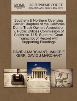 Southern & Northern Overlying Carrier Chapters of the California Dump Truck Owners Association V. Public Utilities Commission of California. U.S. Supreme Court Transcript of Record with Supporting Pleadings