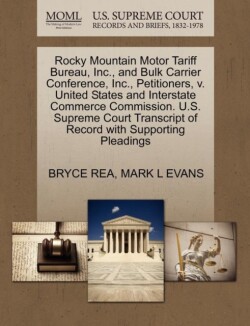 Rocky Mountain Motor Tariff Bureau, Inc., and Bulk Carrier Conference, Inc., Petitioners, V. United States and Interstate Commerce Commission. U.S. Supreme Court Transcript of Record with Supporting Pleadings