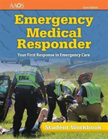 Emergency Medical Responder: Your First Response In Emergency Care Student Workbook