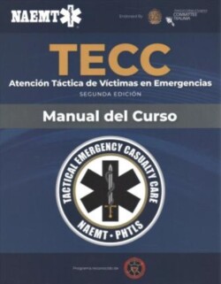 Spanish TECC: Atención táctica a víctimas en emergencias, segunda edición, manual del curso
