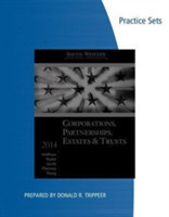 Practice Sets for for Hoffman/Raabe/Smith/Maloney S South-Western Federal Taxation 2014: Corporations, Partnerships, Estates and Trusts, 37th