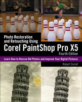 Photo Restoration and Retouching Using Corel (R) PaintShop Pro (R) X5