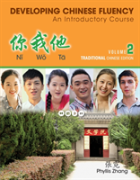 Ni Wo Ta: Developing Chinese Fluency: An Introductory Course Traditional, Volume 2
