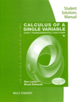  Student Solutions Manual for Larson/Edwards' Calculus of a Single  Variable: Early Transcendental Functions, 6th