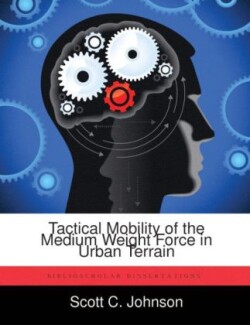 Tactical Mobility of the Medium Weight Force in Urban Terrain