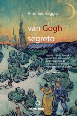 Van Gogh Segreto: Il Motivo e Le Ragioni (Colori)