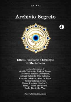 Archivio Segreto n. 4 - Effetti, Tecniche e Strategie di Mentalismo