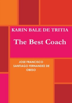 Karin Bale De Tritia the Best Coach