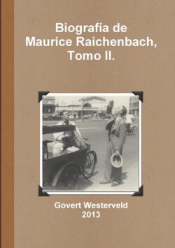 Biografia de Maurice Raichenbach, Tomo II.
