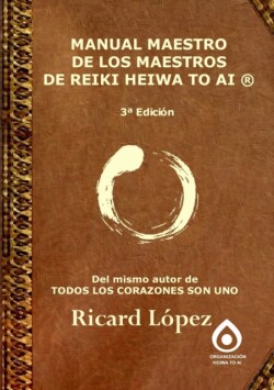 Manual Maestro De Los Maestros De Reiki Heiwa to Ai (R)