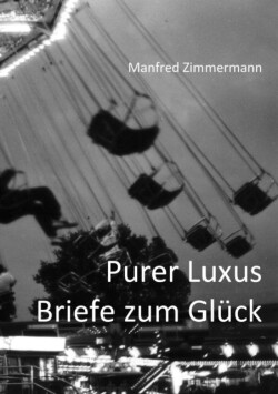 Purer Luxus / Briefe Zum Gluck