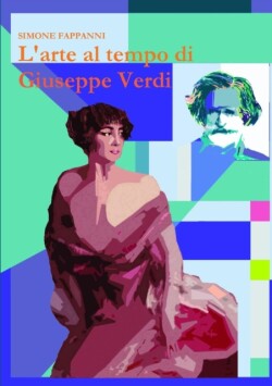 L'Arte Al Tempo Di Giuseppe Verdi