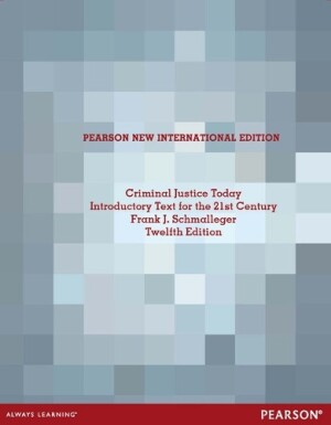 Criminal Justice Today: An Introductory Text for the 21st Century