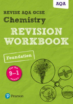 Pearson REVISE AQA GCSE Chemistry Foundation Revision Workbook: For 2025 and 2026 assessments and exams