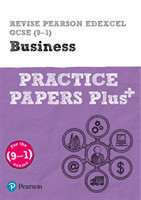 Pearson REVISE Edexcel GCSE (9-1) Business Practice Papers Plus: For 2024 and 2025 assessments and exams (REVISE Edexcel GCSE Business 2017)