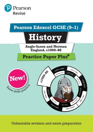 Pearson REVISE Edexcel GCSE History Anglo-Saxon and Norman England, c1060-88: Practice Paper Plus incl. online revision and quizzes - for 2025 and 2026 exams