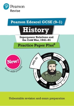 Pearson REVISE Edexcel GCSE History Superpower relations and the Cold War, 1941-91: Practice Paper Plus incl. online revision and quizzes - for 2025 and 2026 exams