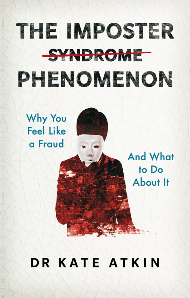 Imposter Phenomenon Why you feel like a fraud and what to do about it