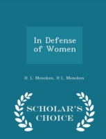 In Defense of Women - Scholar's Choice Edition
