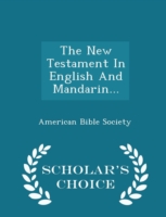 New Testament in English and Mandarin... - Scholar's Choice Edition