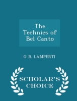 Technics of Bel Canto - Scholar's Choice Edition