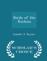 Birds of the Rockies - Scholar's Choice Edition