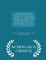 Tahitian and English Dictionary, with Introductory Remarks on the Polynesian Language, and a Short Grammar of the Tahitian Dialect