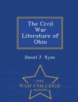 Civil War Literature of Ohio - War College Series