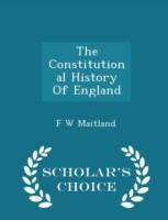 Constitutional History of England - Scholar's Choice Edition