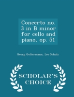 Concerto No. 3 in B Minor for Cello and Piano, Op. 51 - Scholar's Choice Edition