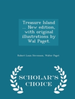 Treasure Island ... New Edition, with Original Illustrations by Wal Paget. - Scholar's Choice Edition