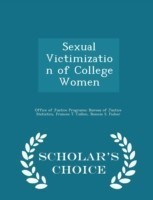 Sexual Victimization of College Women - Scholar's Choice Edition