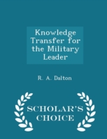 Knowledge Transfer for the Military Leader - Scholar's Choice Edition