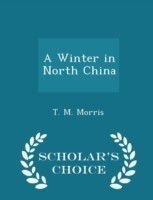 Winter in North China - Scholar's Choice Edition