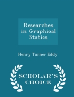Researches in Graphical Statics - Scholar's Choice Edition
