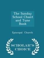 Sunday School Chant and Tune Book - Scholar's Choice Edition