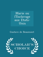 Marie Ou L'Esclavage Aux Etats-Unis - Scholar's Choice Edition
