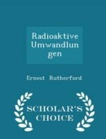 Radioaktive Umwandlungen - Scholar's Choice Edition