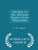 Rise of the Athenian Empire from Thucydides - Scholar's Choice Edition