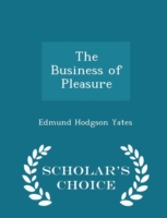 Business of Pleasure - Scholar's Choice Edition