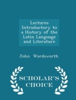 Lectures Introductory to a History of the Latin Language and Literature - Scholar's Choice Edition