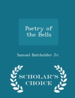 Poetry of the Bells - Scholar's Choice Edition
