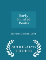 Early Printed Books - Scholar's Choice Edition