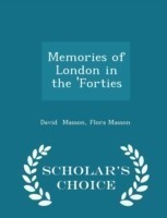 Memories of London in the 'Forties - Scholar's Choice Edition