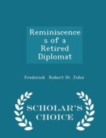 Reminiscences of a Retired Diplomat - Scholar's Choice Edition